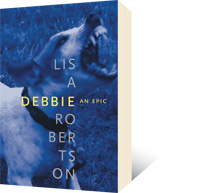 Debbie: An Epic by Lisa Robertson