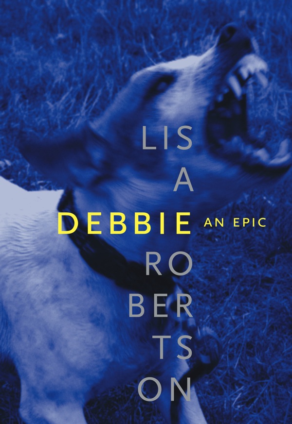 Debbie: An Epic by Lisa Robertson