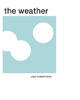 The Weather by Lisa Robertson
