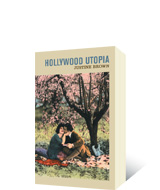 Hollywood Utopia by Justine Brown