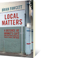 Local Matters by Brian Fawcett
