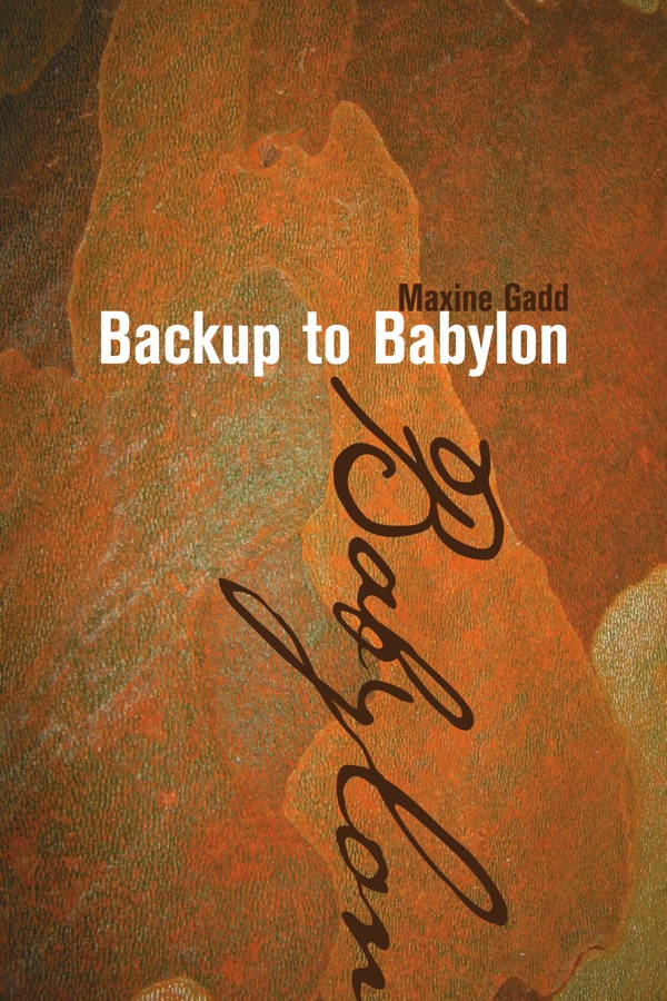 Backup to Babylon by Maxine Gadd