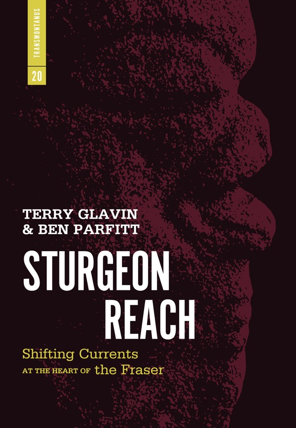 Sturgeon Reach by Terry Glavin, Ben Parfitt