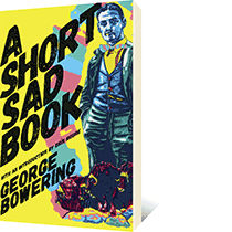 A Short Sad Book by George Bowering
