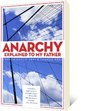 Anarchy Explained to My Father by Francis Dupuis-Deri, Thomas Deri