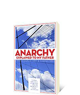 Anarchy Explained to My Father by Francis Dupuis-Deri, Thomas Deri